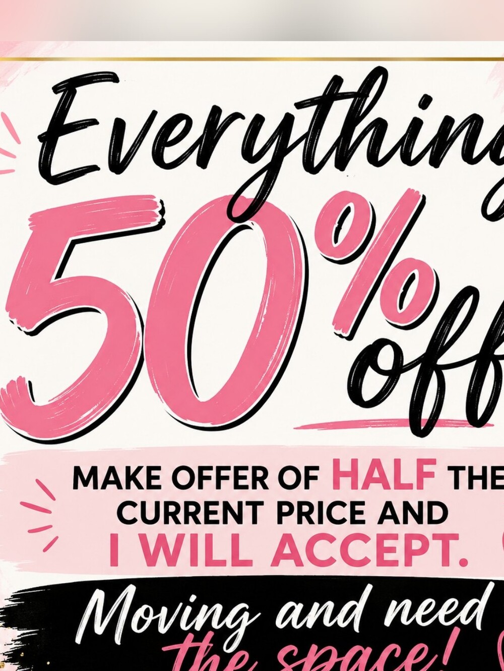 50% Off Sale - All Items Are Half Off The Current Price. Make A Offer Of Half.